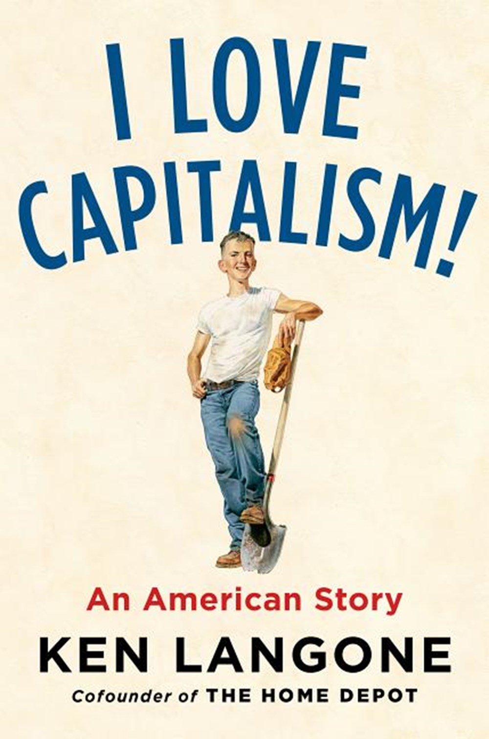 I Love Capitalism! An American Story