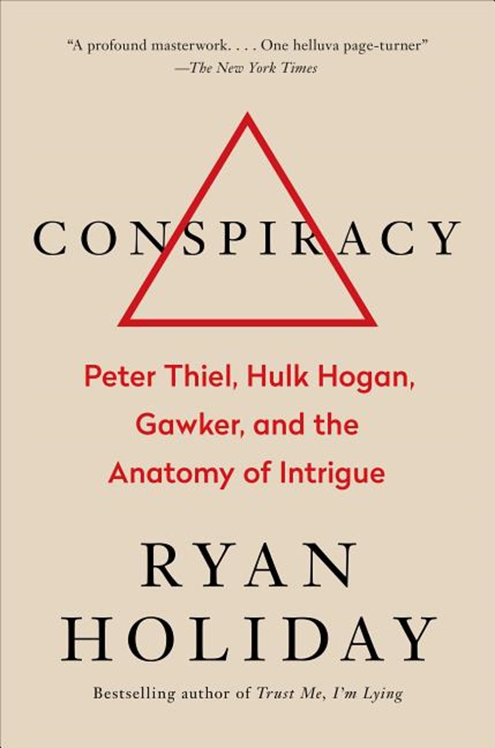 Conspiracy Peter Thiel, Hulk Hogan, Gawker, and the Anatomy of Intrigue
