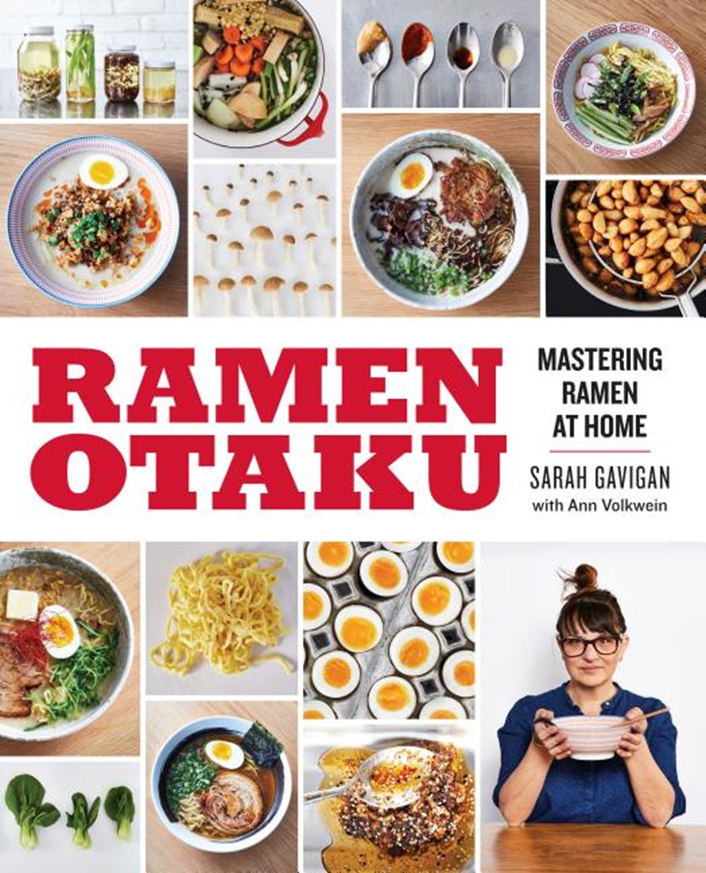 Ramen Otaku: Mastering Ramen at Home: A Cookbook