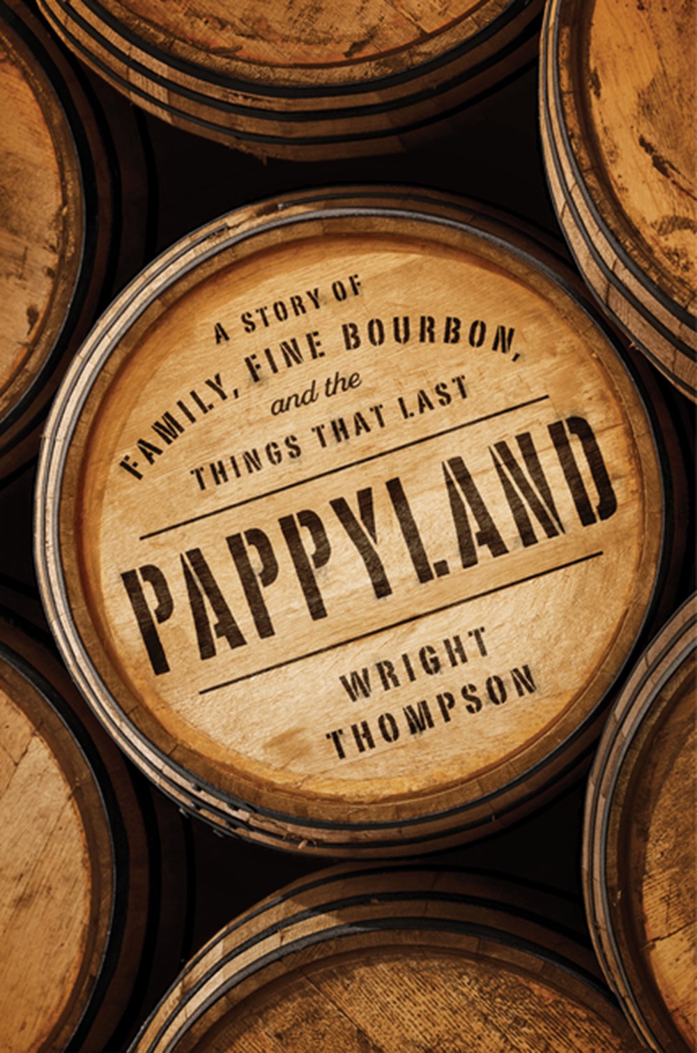 Pappyland A Story of Family, Fine Bourbon, and the Things That Last