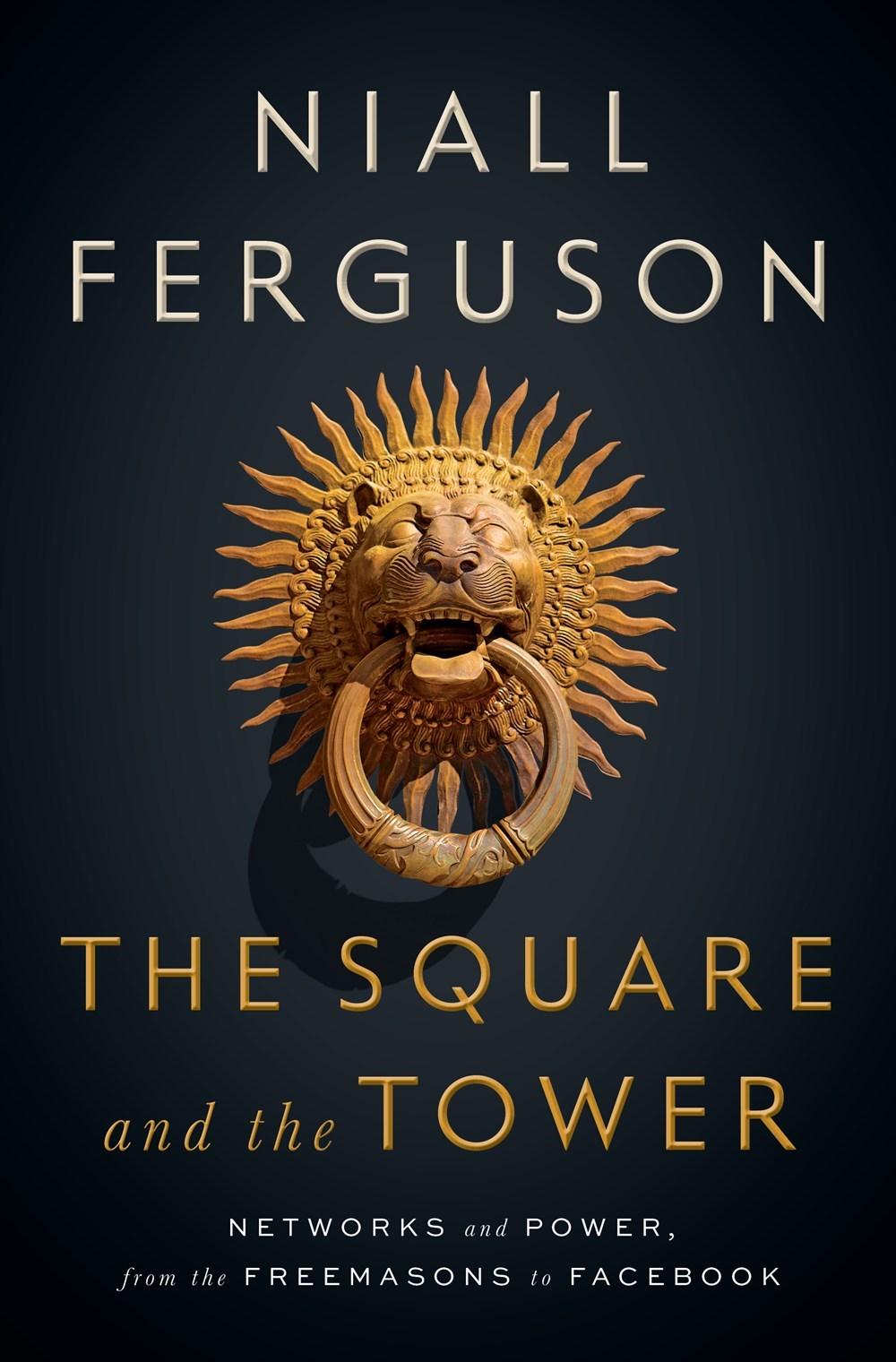 Square and the Tower: Networks and Power, from the Freemasons to Facebook