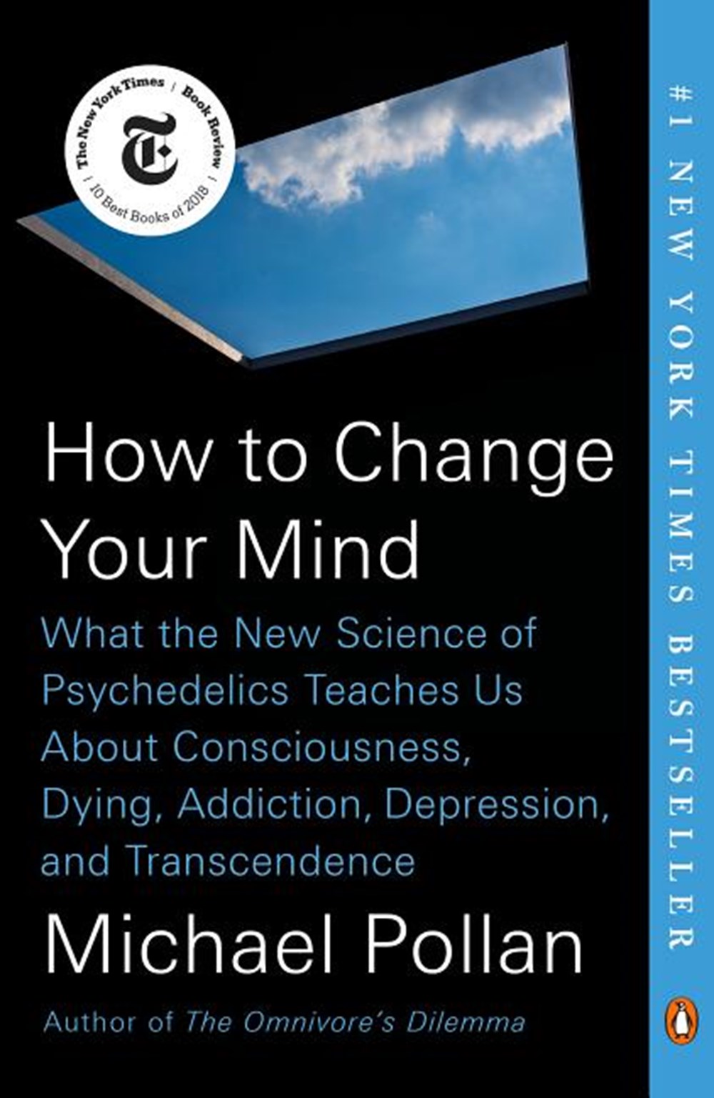 How to Change Your Mind What the New Science of Psychedelics Teaches Us about Consciousness, Dying, 