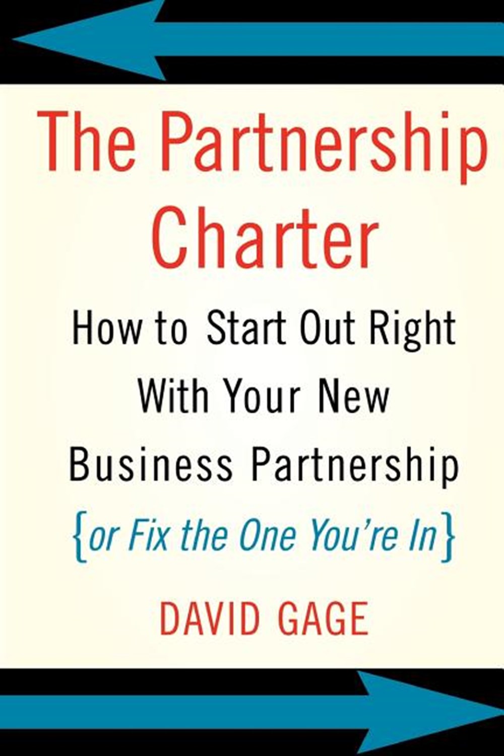 Partnership Charter How to Start Out Right with Your New Business Partnership (or Fix the One You're
