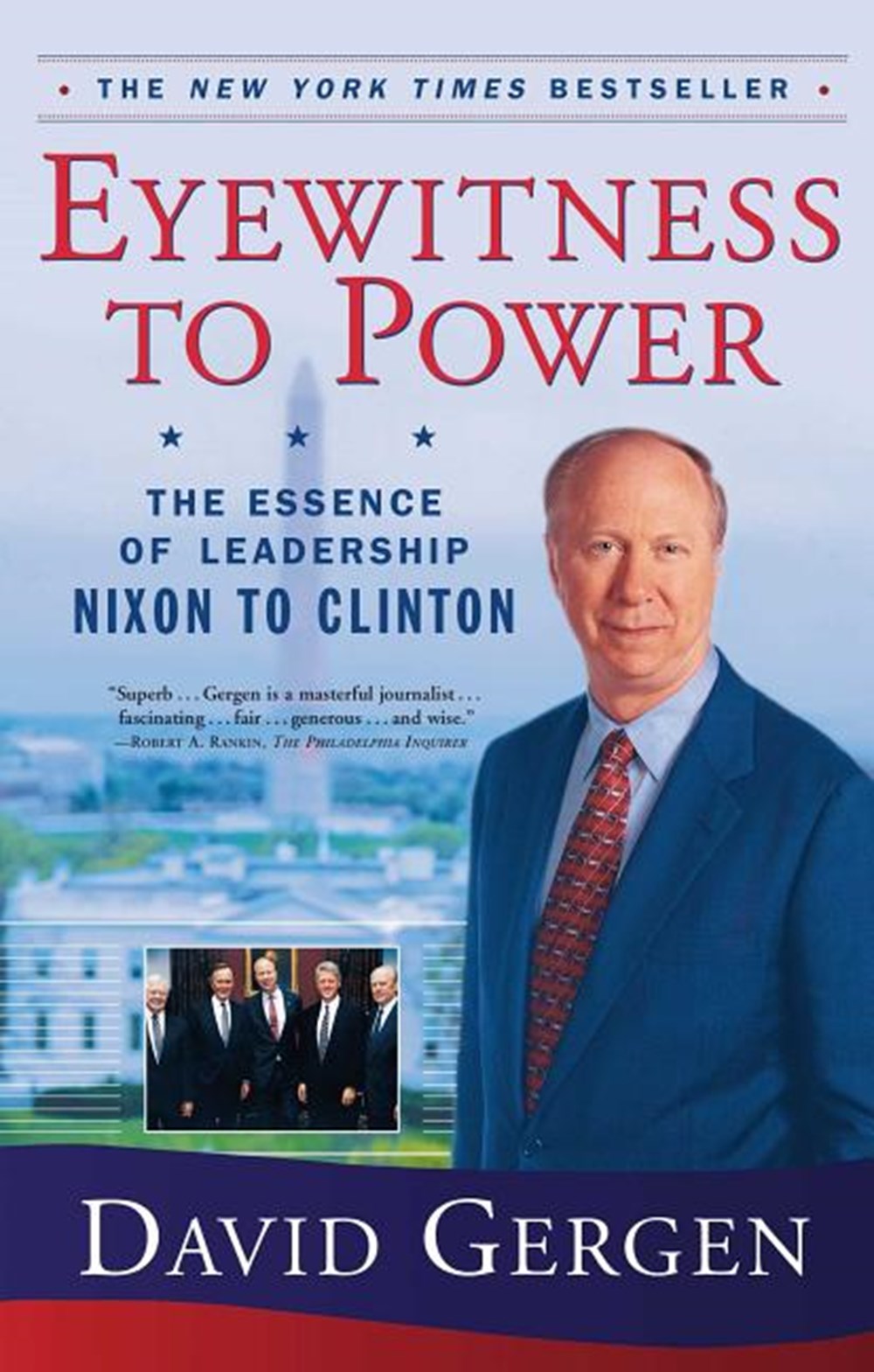 Eyewitness to Power The Essence of Leadership Nixon to Clinton