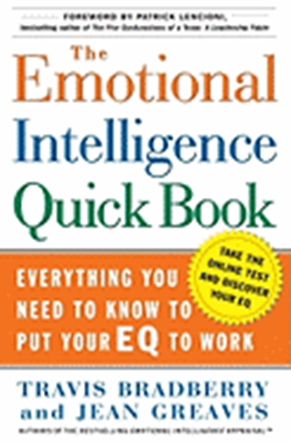 Emotional Intelligence Quick Book Everything You Need to Know to Put Your Eq to Work