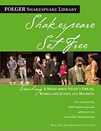  Teaching a Midsummer Night's Dream, Romeo & Juliet, and Macbeth: Shakespeare Set Free