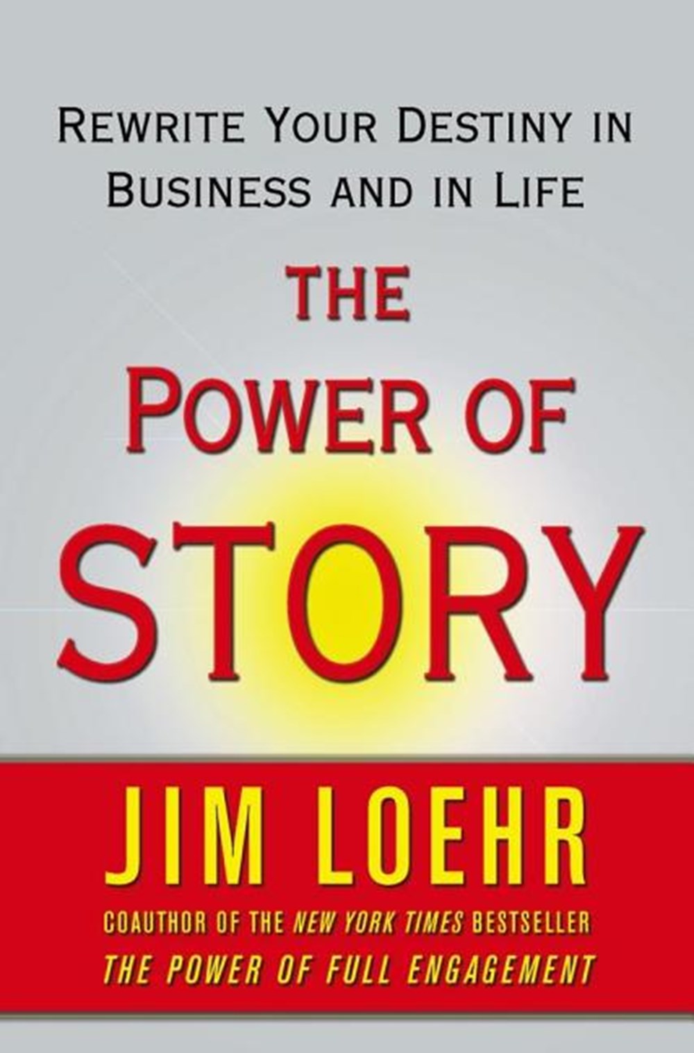 Power of Story: Rewrite Your Destiny in Business and in Life