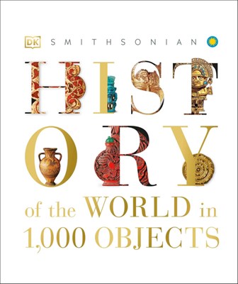  History of the World in 1000 Objects (Reissue)