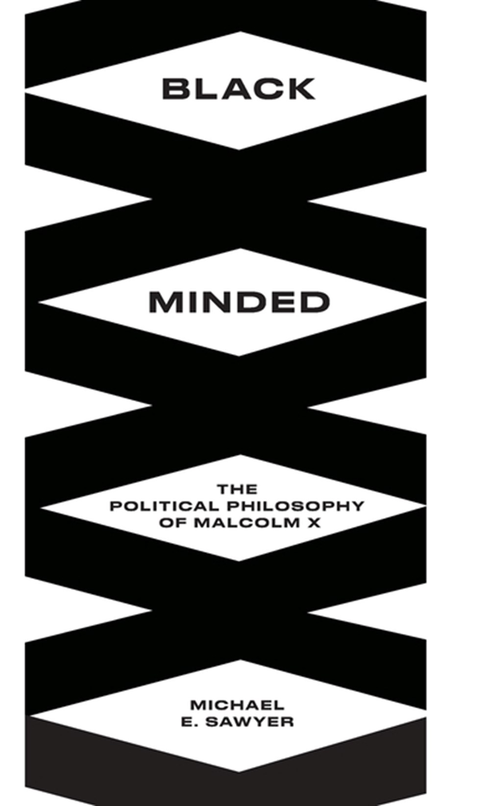Black Minded The Political Philosophy of Malcolm X