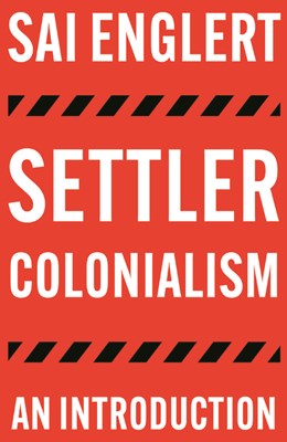  Settler Colonialism: An Introduction