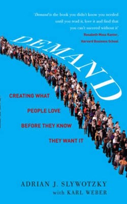  Demand: Creating What People Love Before They Know They Want It. Adrian Slywotzky, Karl Weber