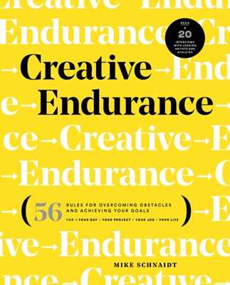  Creative Endurance: 56 Rules for Overcoming Obstacles and Achieving Your Goals