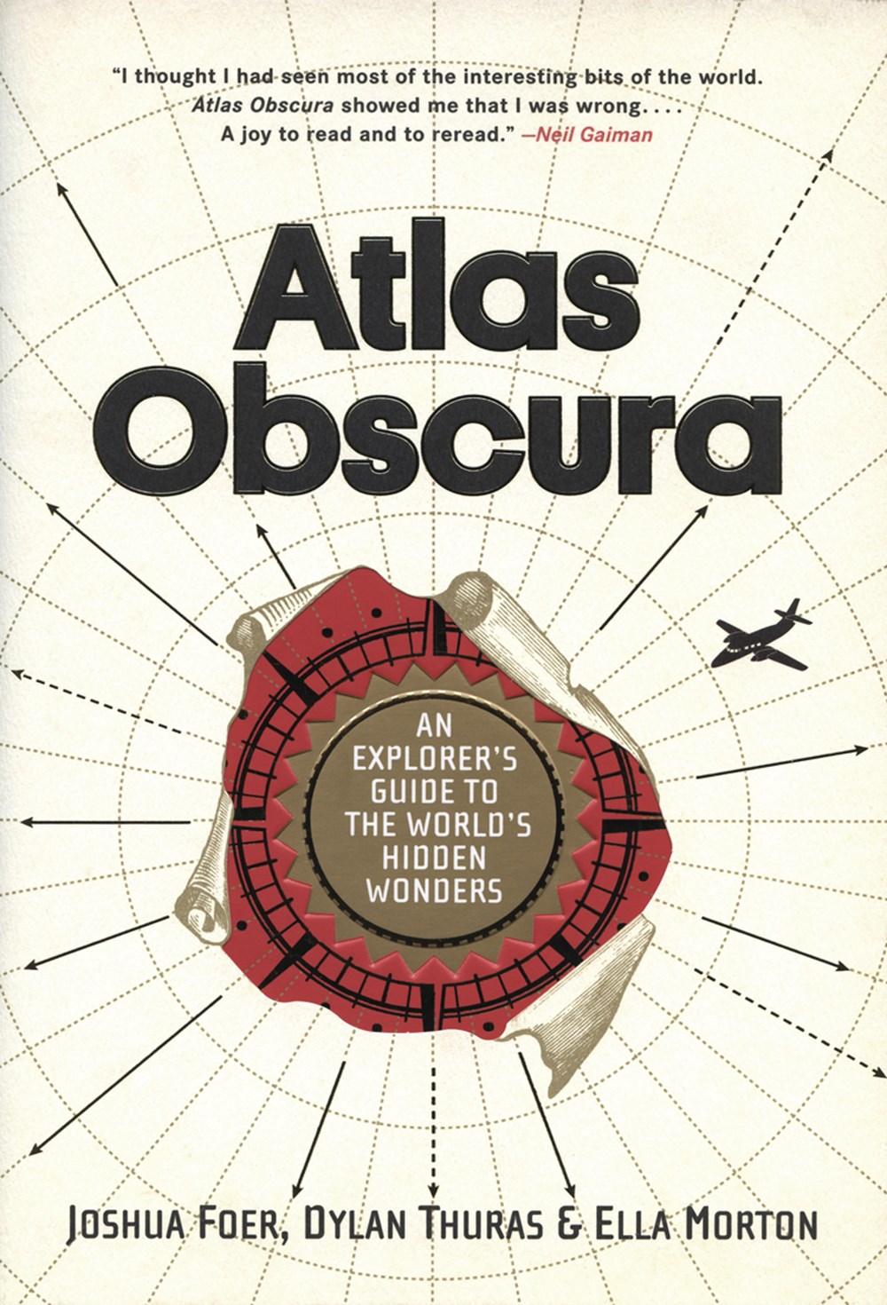 Atlas Obscura An Explorer's Guide to the World's Hidden Wonders