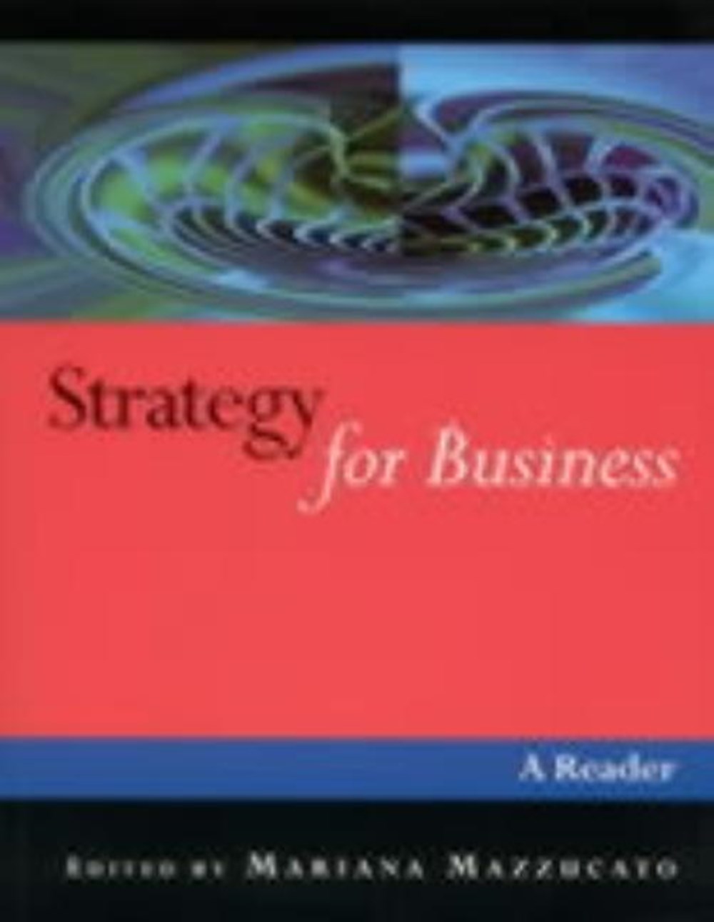 Strategy for Business A Reader