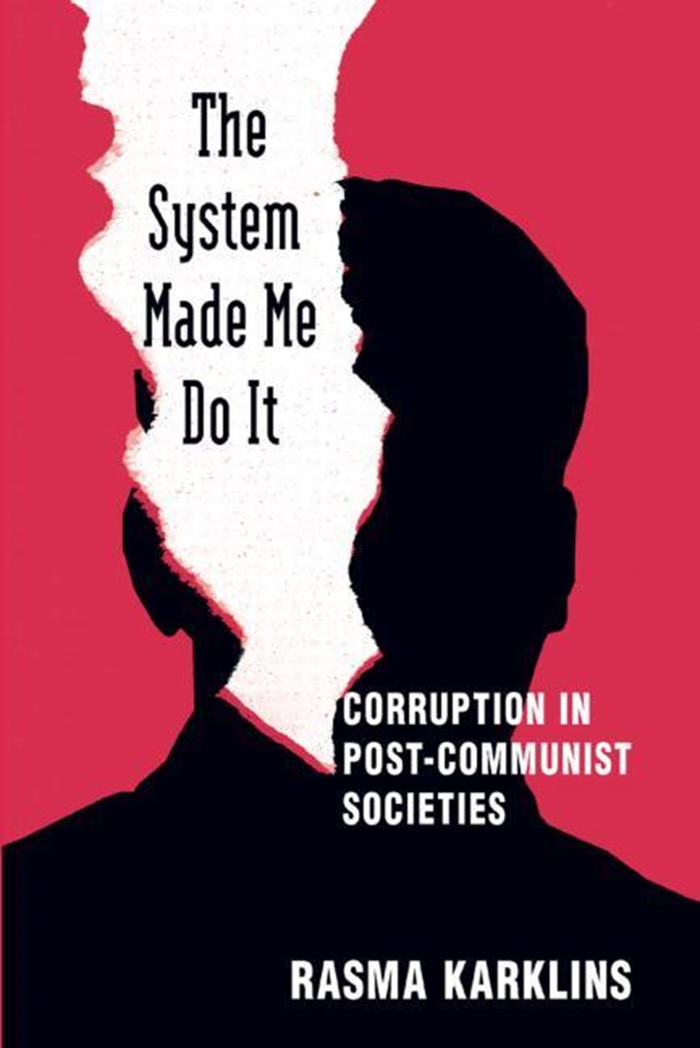System Made Me Do It: Corruption in Post-Communist Societies