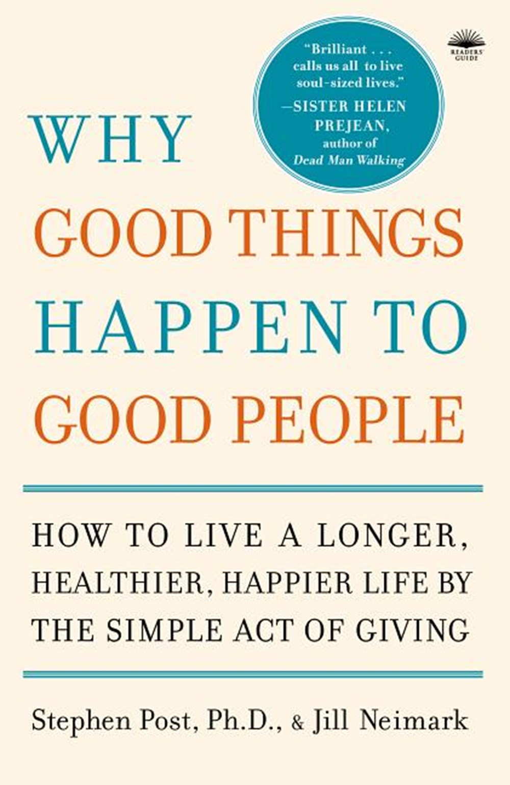 Why Good Things Happen to Good People: The Exciting New Research That Proves the Link Between Doing 