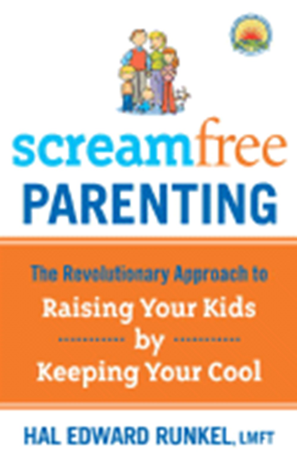 Screamfree Parenting, 10th Anniversary Revised Edition: How to Raise Amazing Adults by Learning to P