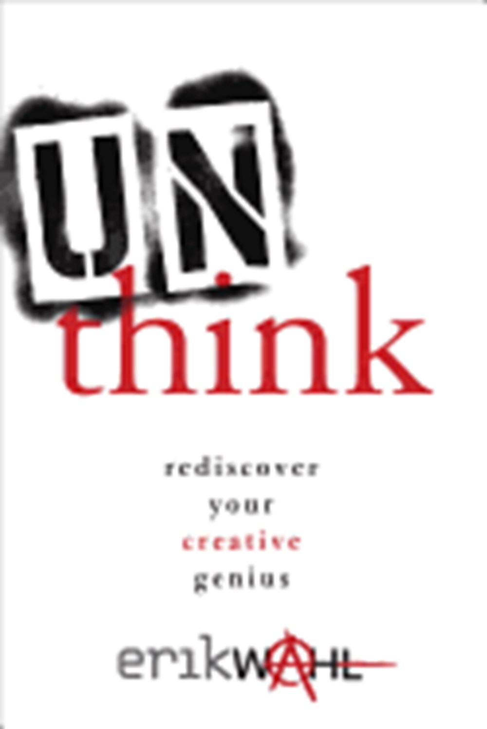 Unthink Rediscover Your Creative Genius