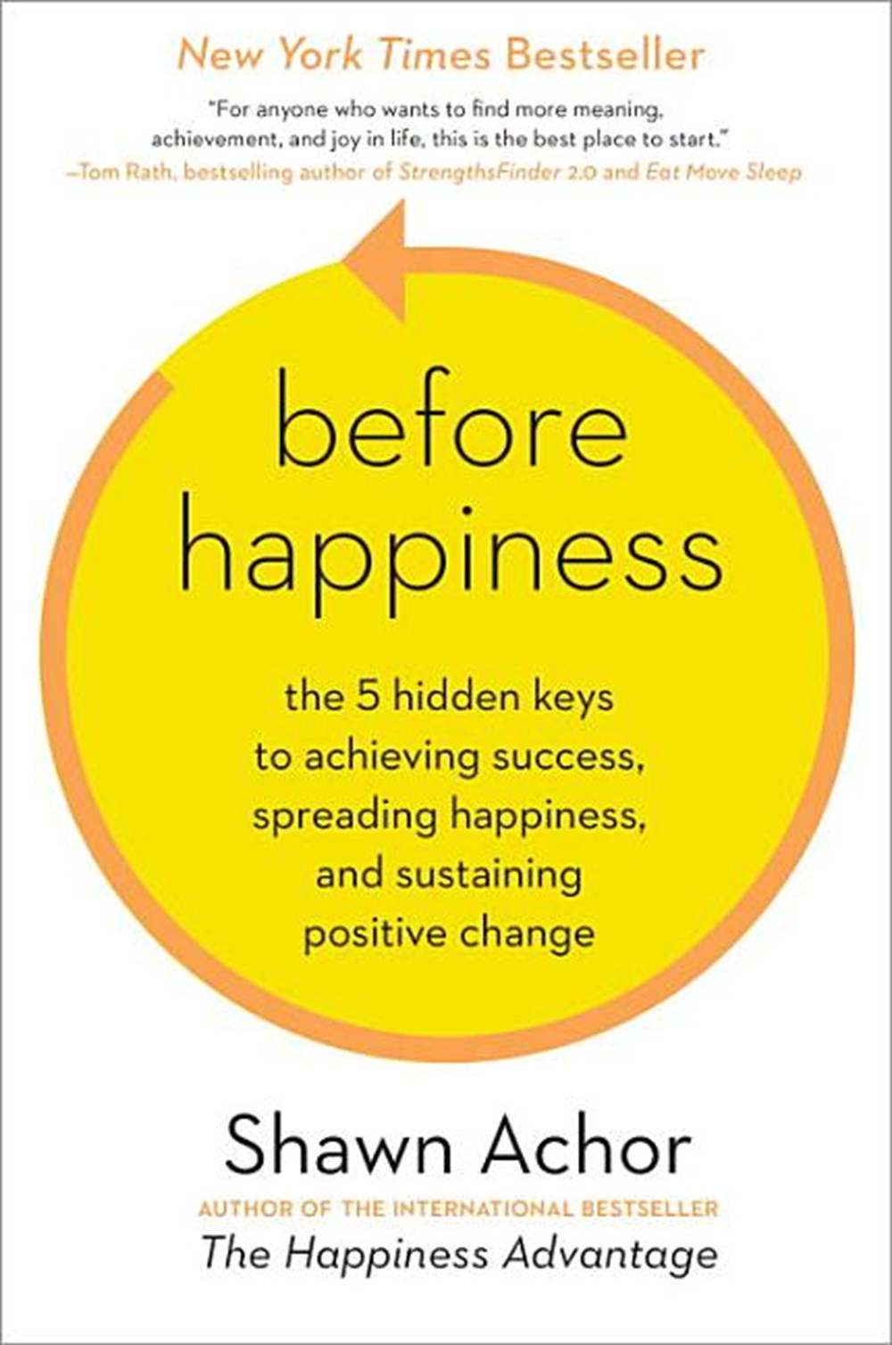 Before Happiness The 5 Hidden Keys to Achieving Success, Spreading Happiness, and Sustaining Positiv
