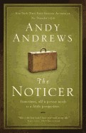 The Noticer: Sometimes, All a Person Needs Is a Little Perspective.