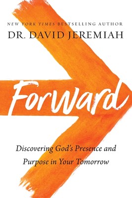  Forward: Discovering God's Presence and Purpose in Your Tomorrow (Itpe)