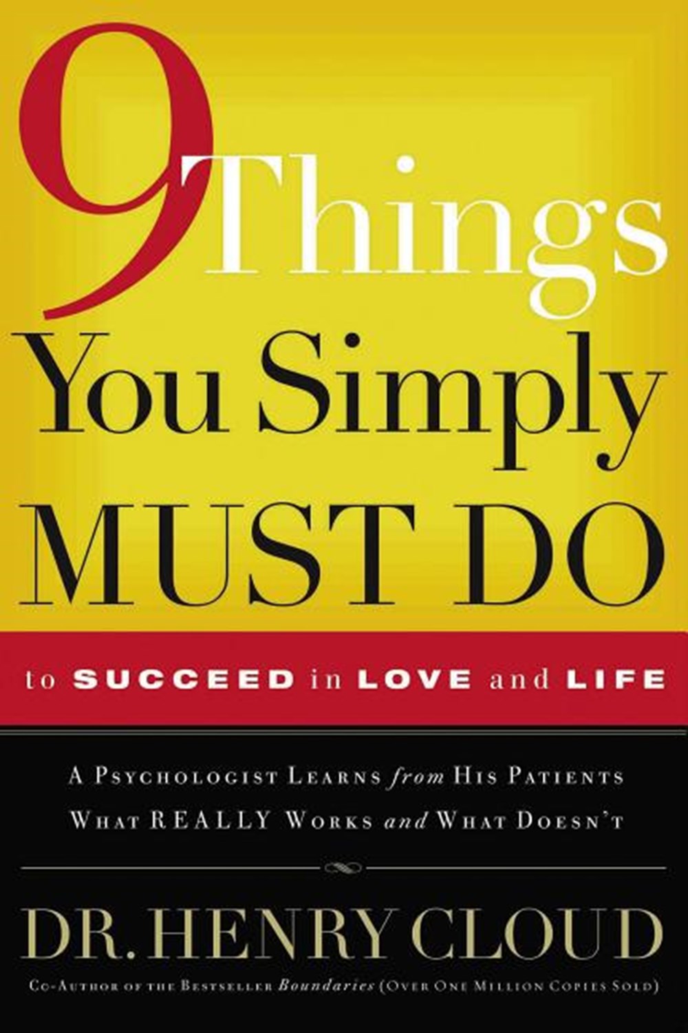 9 Things You Simply Must Do to Succeed in Love and Life: A Psychologist Learns from His Patients Wha