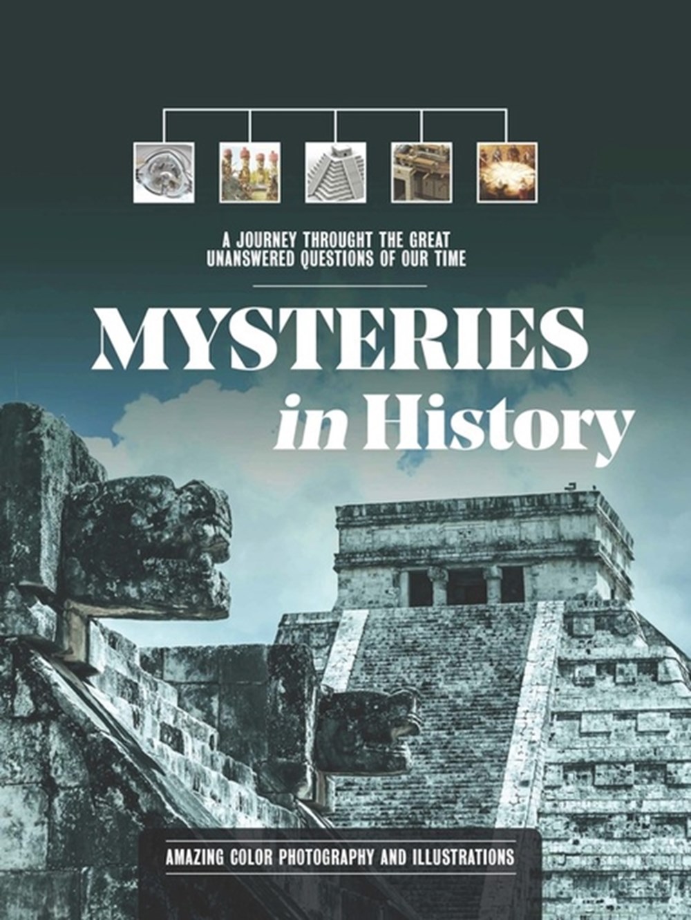 Mysteries in History A Journey Through the Great Unanswered Questions of Our Time