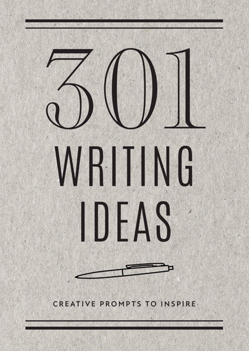 301 Writing Ideas - Second Edition Creative Prompts to Inspire
