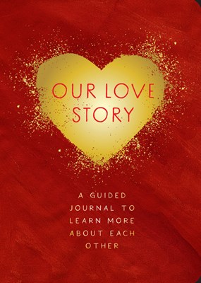 Our Love Story - Second Edition: A Guided Journal to Learn More about Each Other
