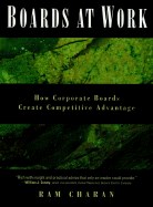  Boards at Work: How Corporate Boards Create Competitive Advantage