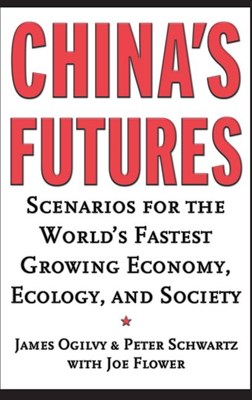  China's Futures: Scenarios for the World's Fastest Growing Economy, Ecology, and Society