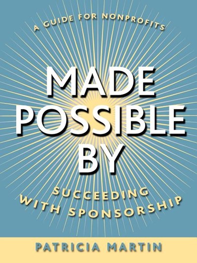  Made Possible by: Succeeding with Sponsorship