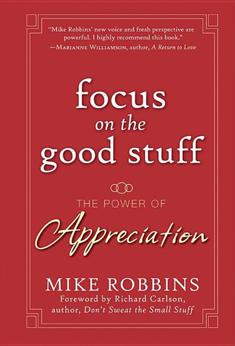 Focus on the Good Stuff The Power of Appreciation