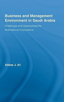 Business and Management Environment in Saudi Arabia: Challenges and Opportunities for Multinational Corporations