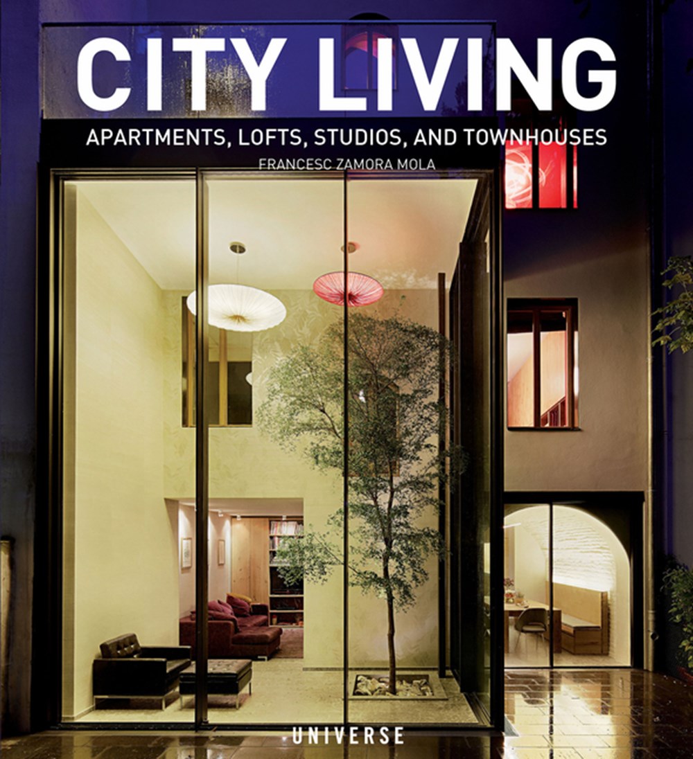 City Living: Apartments, Lofts, Studios, and Townhouses