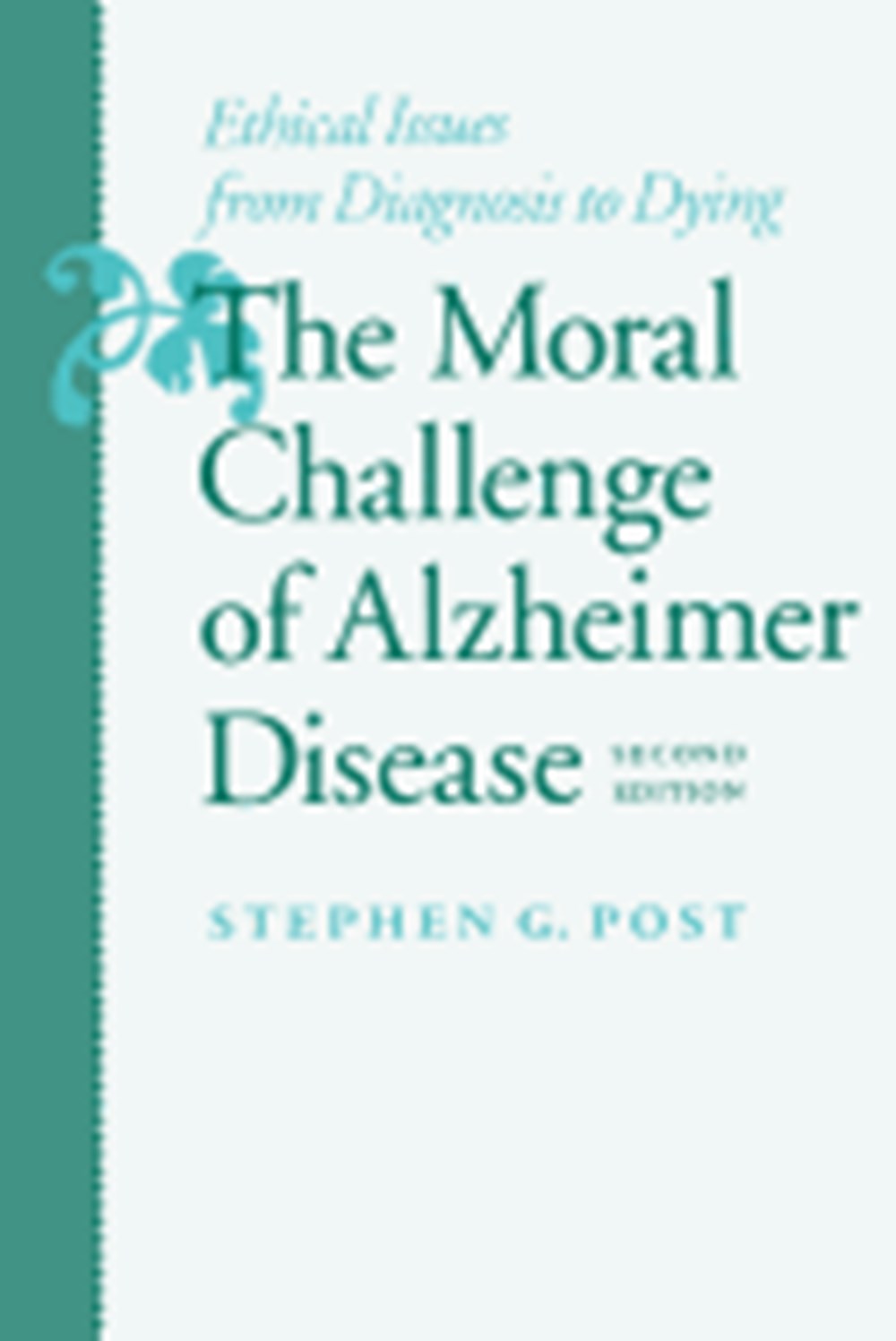 Moral Challenge of Alzheimer Disease: Ethical Issues from Diagnosis to Dying