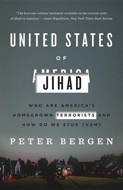  United States of Jihad: Who Are America's Homegrown Terrorists, and How Do We Stop Them?