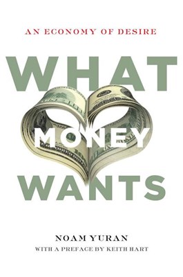 What Money Wants: An Economy of Desire