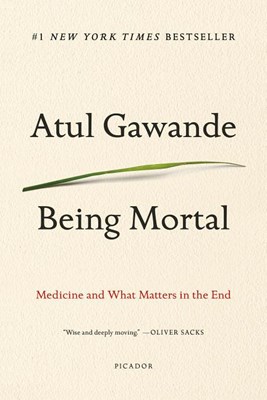  Being Mortal: Medicine and What Matters in the End