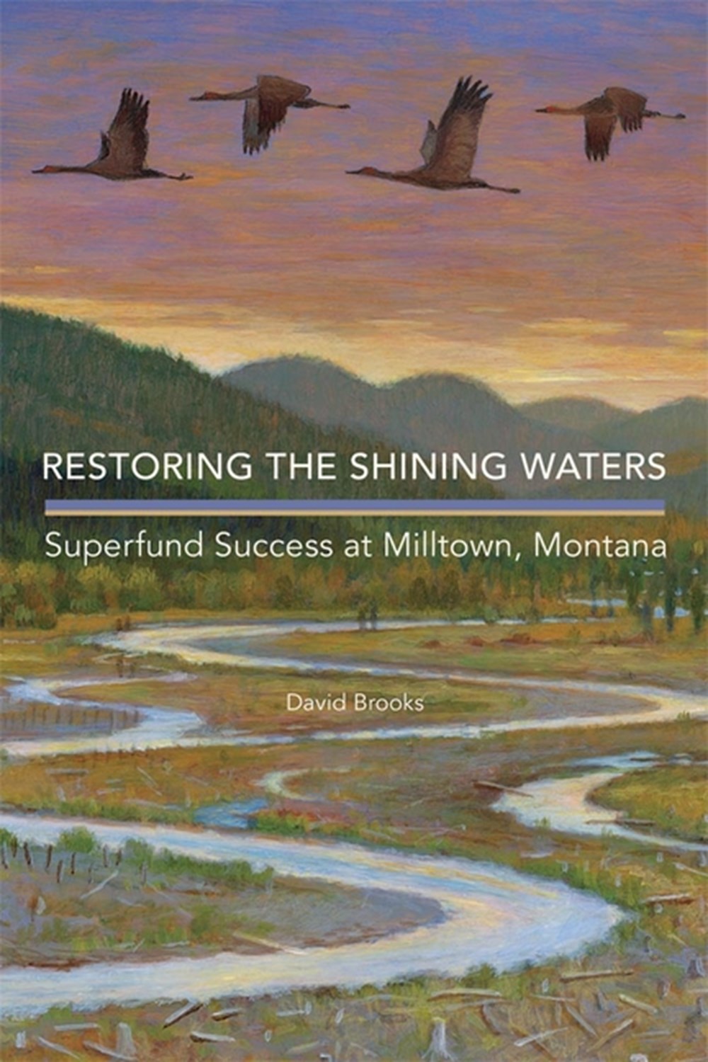 Restoring the Shining Waters: Superfund Success at Milltown, Montana