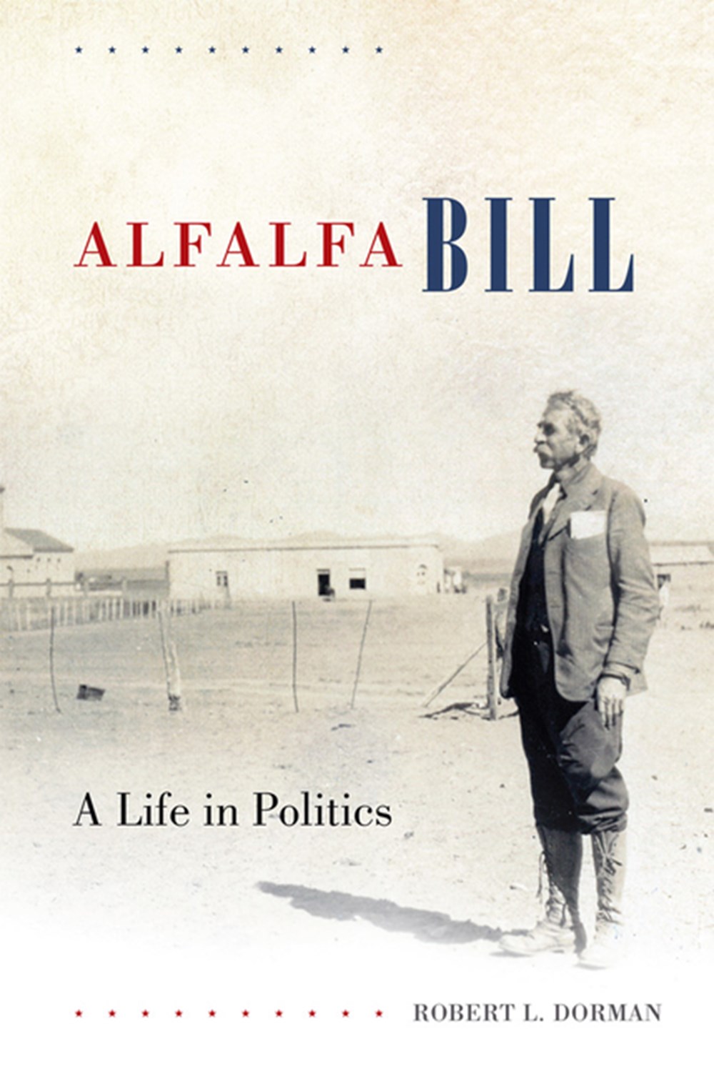 Alfalfa Bill A Life in Politics