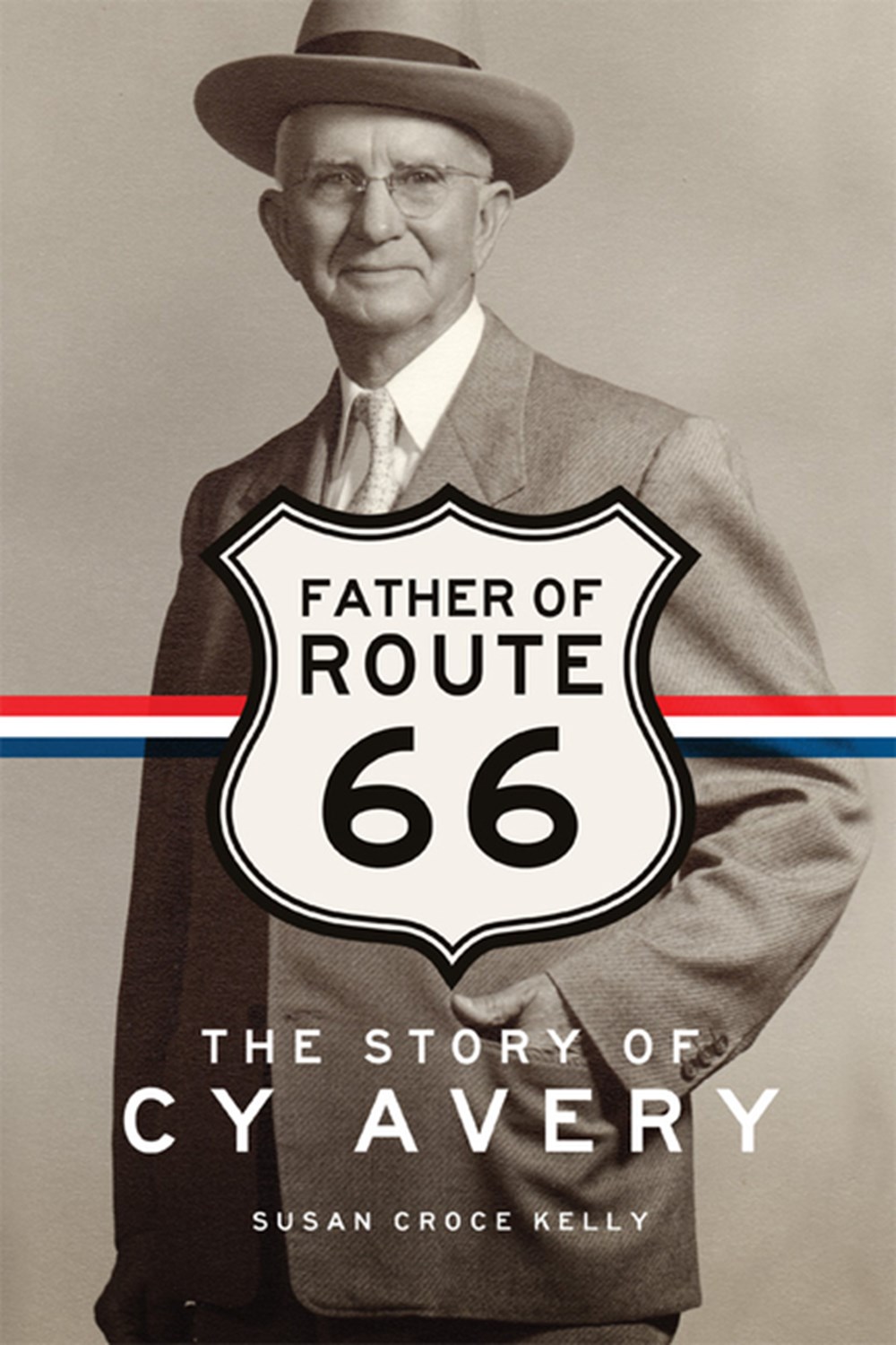 Father of Route 66 The Story of Cy Avery