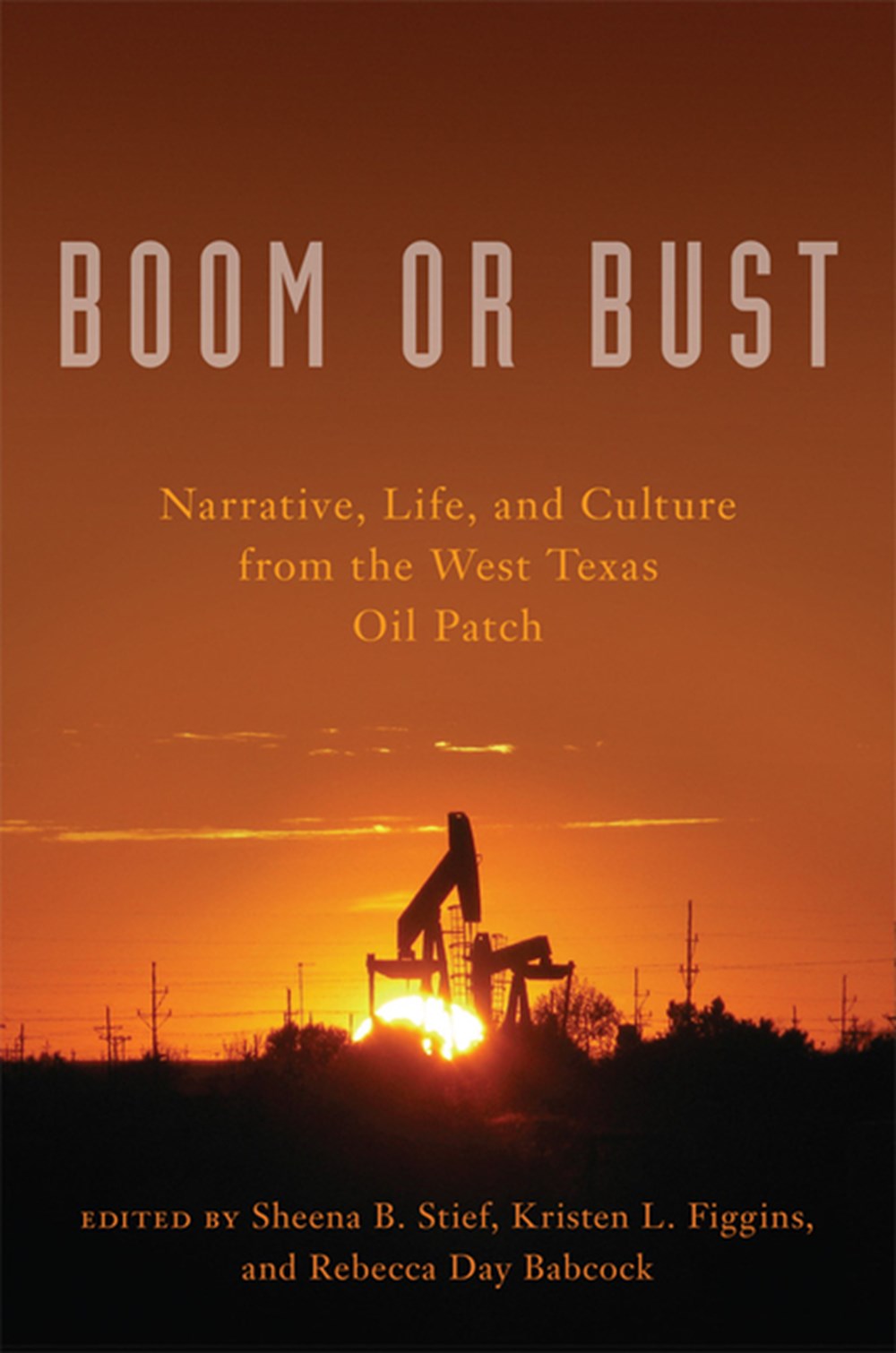 Boom or Bust Narrative, Life, and Culture from the West Texas Oil Patch