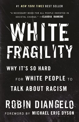  White Fragility: Why It's So Hard for White People to Talk about Racism