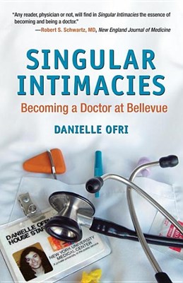  Singular Intimacies: Becoming a Doctor at Bellevue