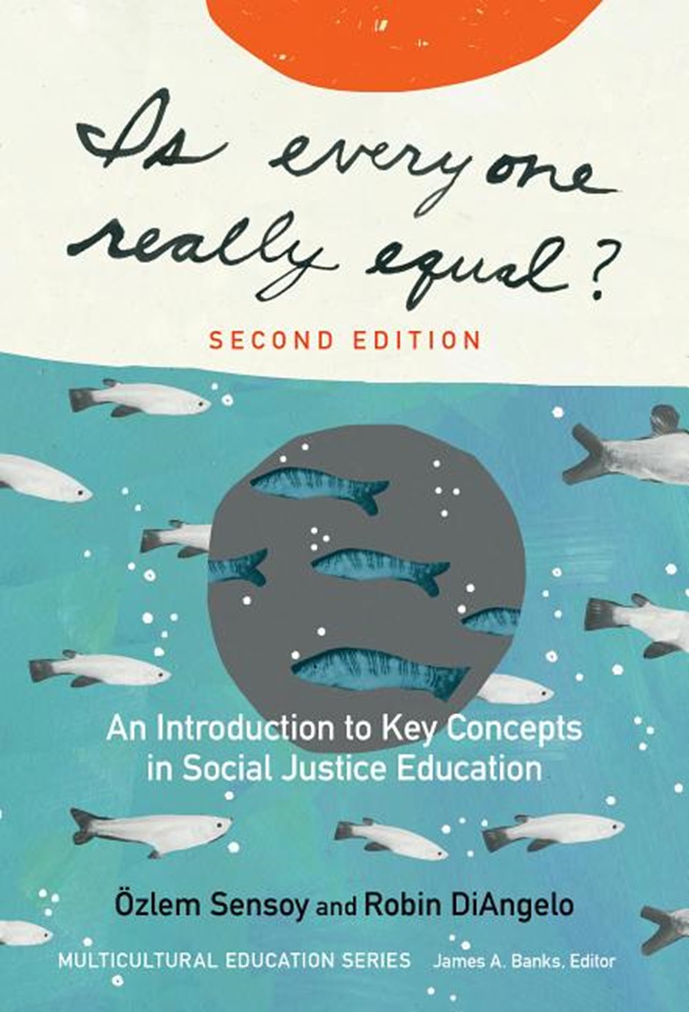 Is Everyone Really Equal?: An Introduction to Key Concepts in Social Justice Education (Revised)