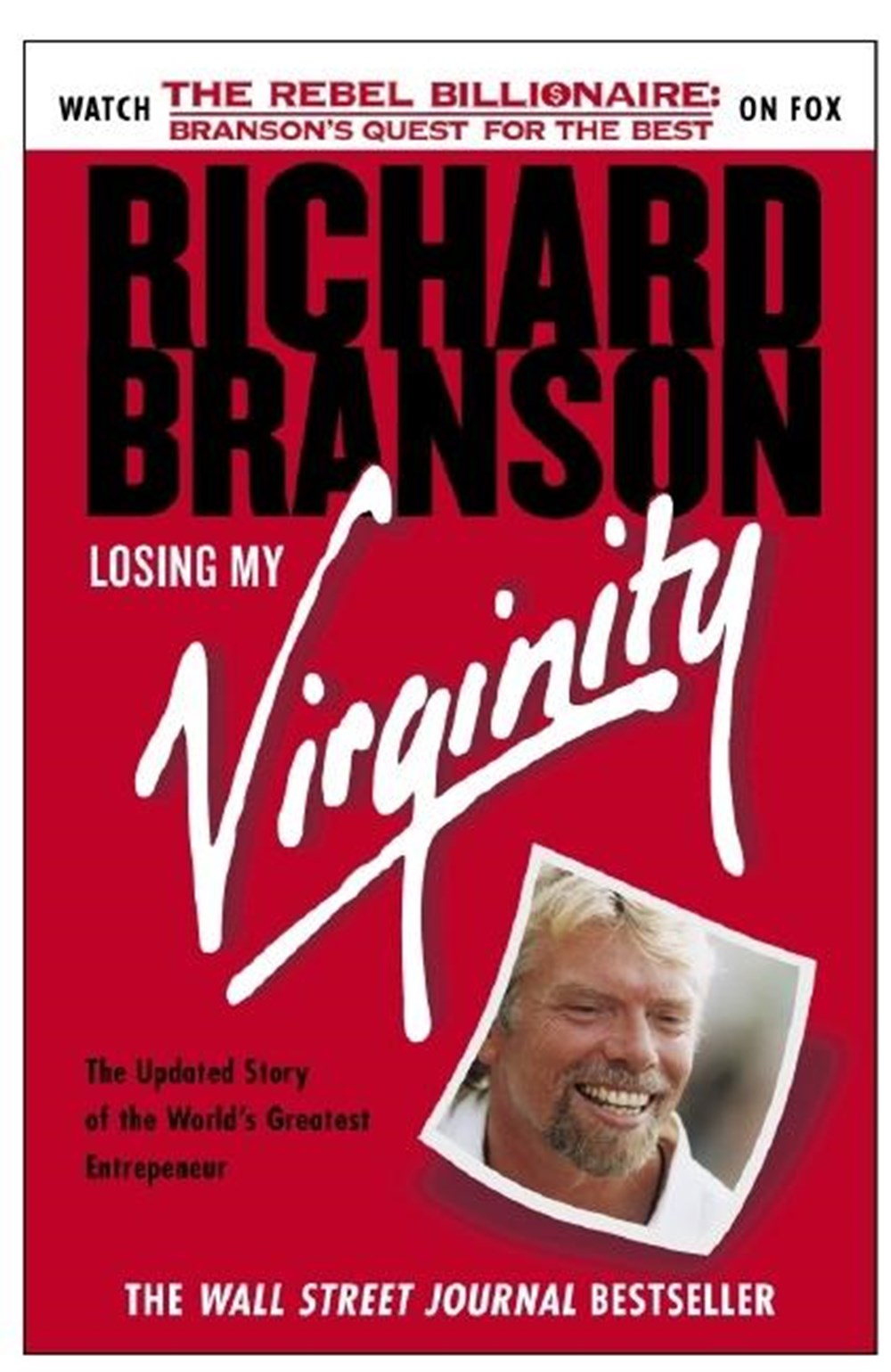 Losing My Virginity: How I Survived, Had Fun, and Made a Fortune Doing Business My Way