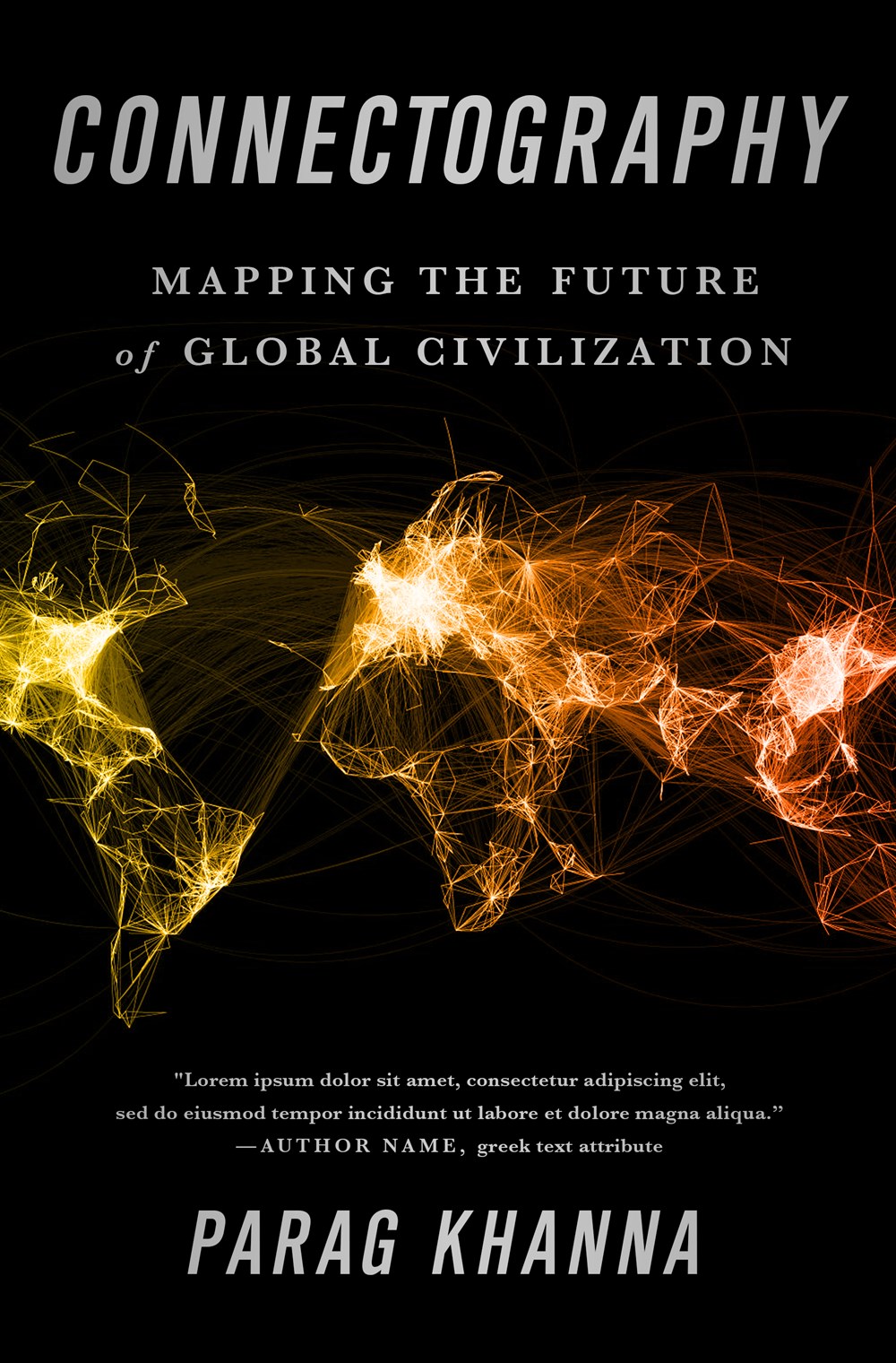 Connectography: Mapping the Future of Global Civilization