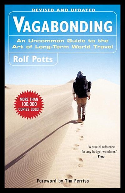  Vagabonding: An Uncommon Guide to the Art of Long-Term World Travel /]crolf Potts