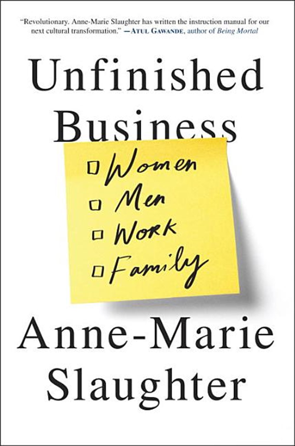 Unfinished Business Women Men Work Family